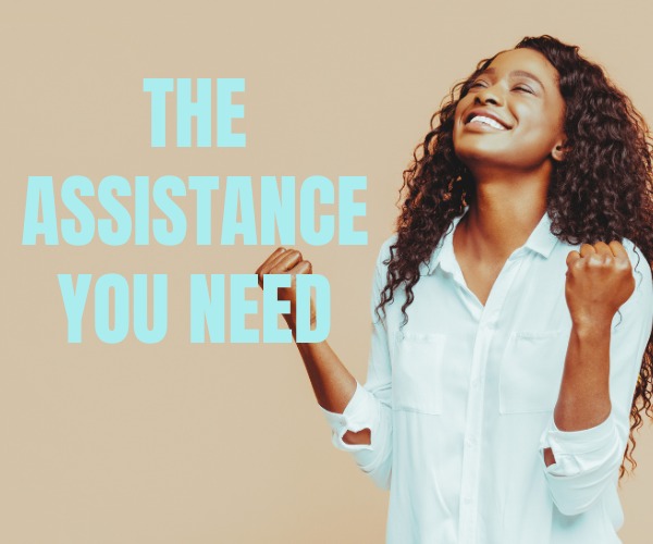 Assistance You Need